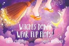 Witches Don't Wear Flip Flops - Charlotte, Freya