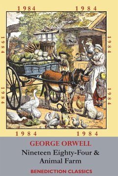 Animal Farm and Nineteen Eighty-Four - Orwell, George