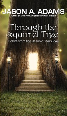 Through the Squirrel Tree (eBook, ePUB) - Adams, Jason A.