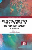 The Hispanic-Anglosphere from the Eighteenth to the Twentieth Century (eBook, ePUB)