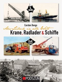 Aus Lübeck in alle Welt: Krane, Radlader und Schiffe - Bengs, Carsten