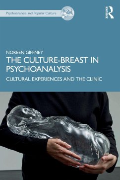 The Culture-Breast in Psychoanalysis - Giffney, Noreen