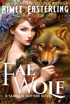 Fae Wolf (Samhain Shifters, #3) (eBook, ePUB) - Easterling, Aimee