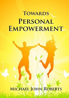 Towards Personal Empowerment - Roberts, Michael John