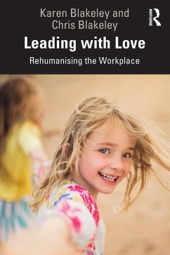 Leading with Love - Blakeley, Karen; Blakeley, Chris