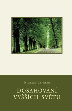 DOSAHOVÁNÍ VY¿¿ÍCH SV¿T¿ - Laitman, Michael