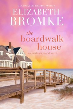 The Boardwalk House (Heirloom Island, #1) (eBook, ePUB) - Bromke, Elizabeth