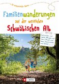 Familienwanderungen auf der westlichen Schwäbischen Alb (eBook, ePUB)