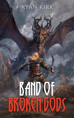 Band of Broken Gods (Saga of the Broken Gods, #1) (eBook, ePUB) - Kirk, Ryan