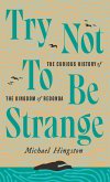 Try Not to Be Strange (eBook, ePUB)