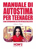 Manuale di Autostima per teenager (eBook, ePUB)