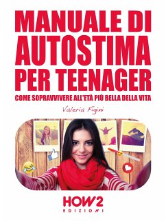 Manuale di Autostima per teenager (eBook, ePUB) - Figini, Valeria