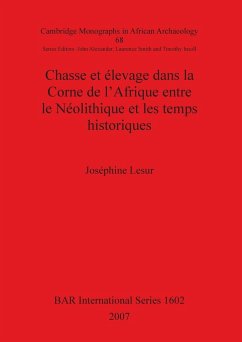 Chasse et élevage dans la Corne de l'Afrique entre le Néolithique et les temps historiques - Lesur, Joséphine