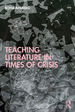 Teaching Literature in Times of Crisis - Ahlberg, Sofia