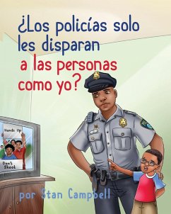 ¿Los policías solo les disparan a las personas como yo? - Campbell, Stan