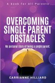 Overcoming Single Parent Obstacles: My Personal Story of being a Single Parent.