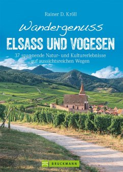 Wandergenuss Elsass und Vogesen (eBook, ePUB) - Kröll, Rainer D.