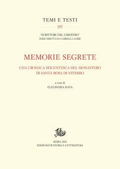 Memorie segrete. Una cronaca seicentesca del monastero di Santa Rosa di Viterbo (eBook, PDF) - Rava, Eleonora