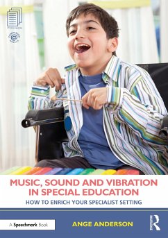 Music, Sound and Vibration in Special Education - Anderson, Ange