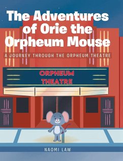 The Adventures of Orie the Orpheum Mouse - Law, Naomi