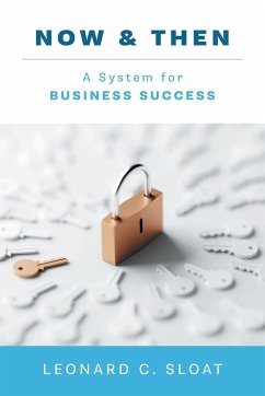 Now & Then: A System for Business Success - Sloat, Leonard C.