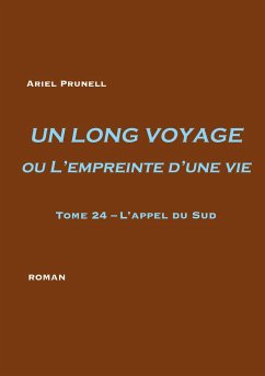 UN LONG VOYAGE ou L'empreinte d'une vie - tome 24 - Prunell, Ariel