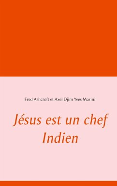 Jésus est un chef Indien - Ashcroft, Fred;Marini, Axel Djim Yves