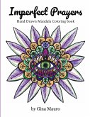 Imperfect Prayers - Hand Drawn Mandala Coloring Book