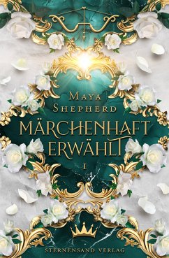 Märchenhaft erwählt / Märchenhaft Bd.1 (eBook, ePUB) - Shepherd, Maya