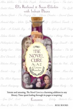 The Novel Cure (eBook, ePUB) - Berthoud, Ella; Elderkin, Susan; Hazra, Indrajit