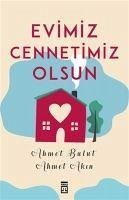 Evimiz Cennetimiz Olsun - Akin, Ahmet; Bulut, Ahmet