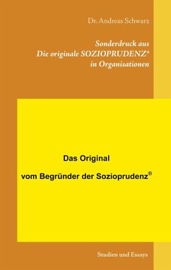 Sonderdruck aus Die originale SOZIOPRUDENZ® in Organisationen - Schwarz, Andreas