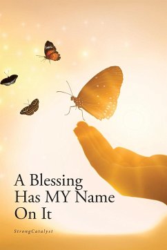A Blessing Has MY Name On It - Strongcatalyst