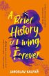 A Brief History of Living Forever - Bild 1