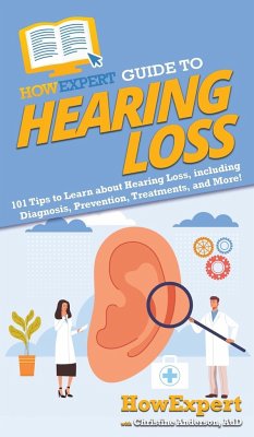 HowExpert Guide to Hearing Loss - Anderson, Christine; Howexpert
