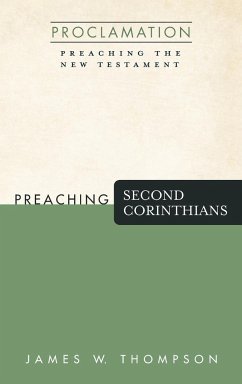 Preaching Second Corinthians - Thompson, James W.