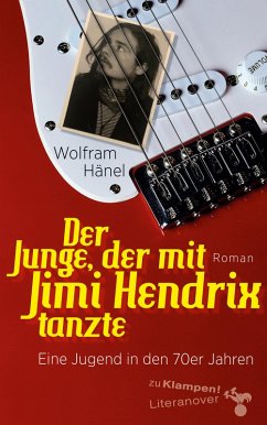 Der Junge, der mit Jimi Hendrix tanzte (eBook, ePUB) - Hänel, Wolfram