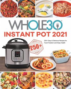 The Whole30 Instant Pot 2021 - Hopping, Lenore