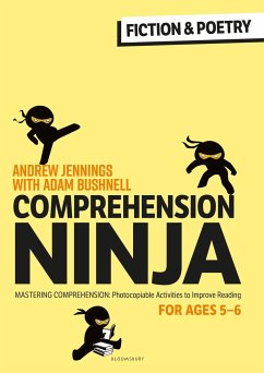 Comprehension Ninja for Ages 5-6: Fiction & Poetry - Jennings, Andrew; Bushnell, Adam (Professional author, UK)