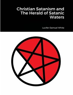 Christian Satanism and The Herald of Satanic Waters - Damuel White, Lucifer