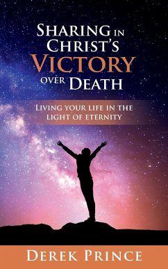 Sharing in Christ's victory over Death - Prince, Derek