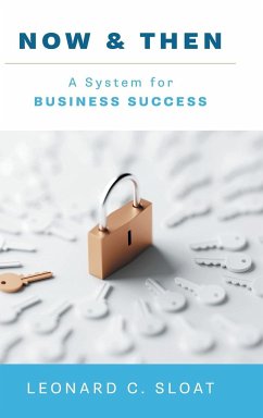 Now & Then: A System for Business Success - Sloat, Leonard C.