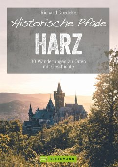 Historische Pfade Harz (eBook, ePUB) - Goedeke, Richard