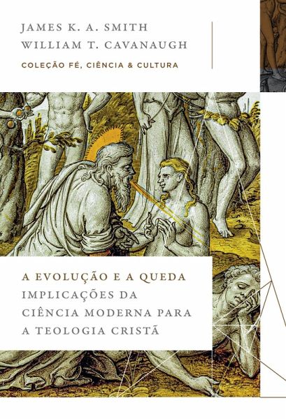 A evolução e a queda: Implicações da ciência moderna para a teologia cristã (Coleção Fé, Ciência e Cultura) (eBook, ePUB)