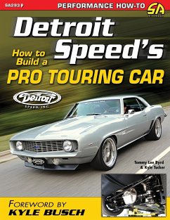 Detroit Speed's How to Build a Pro Touring Car - Byrd, Tommy Lee; Tucker, Kyle