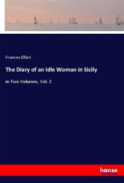 The Diary of an Idle Woman in Sicily - Elliot, Frances