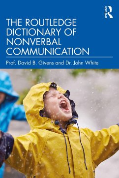 The Routledge Dictionary of Nonverbal Communication - Givens, David B.; White, John
