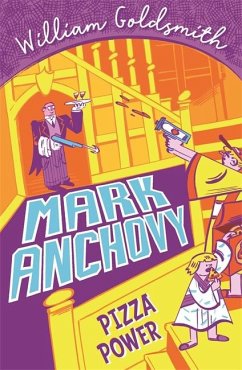 Mark Anchovy: Pizza Power (Mark Anchovy 3) - Goldsmith, William