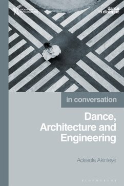 Dance, Architecture and Engineering (eBook, ePUB) - Akinleye, Adesola Dance, Architecture and Engineering (eBook, ePUB) - Akinleye, Adesola