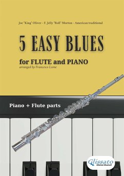 5 Easy Blues - Flute & Piano (complete parts) (fixed-layout eBook, ePUB) - "Jelly Roll" Morton, Ferdinand; "King" Oliver, Joe; Traditional, American